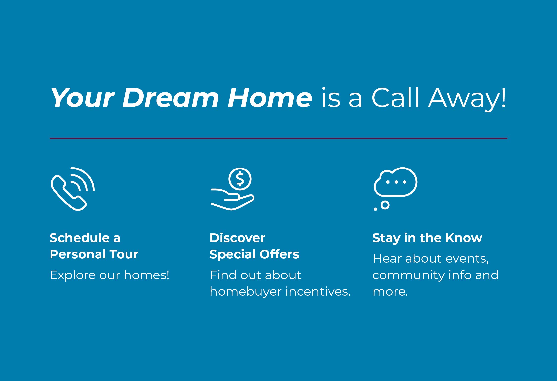 Join Interest List! Be amoung the first to know about new community details, receive invitations to exclusive events, and hear about pricing, special savings, and more! 